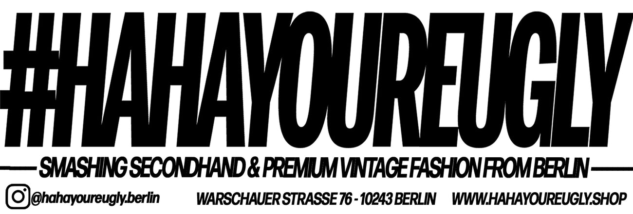 #HAHAYOUREUGLY BERLIN